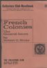 FRENCH COLONIES; THE GENERAL ISSUES French Colonies 20: Handbooks French Colonies United States and Worldwide Philatelic Literature