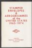 STAMPED ENVELOPES & AEROGRAMMES OF THE UNITED STATES 1965-1974 Postal Stationery 20: Handbooks Postal Stationery United States and Worldwide Philatelic Literature